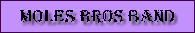 Moles Bros Band
