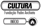 Cultura - Funda��o Padre Anchieta