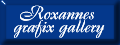 Roxanne's Grafix Gallery