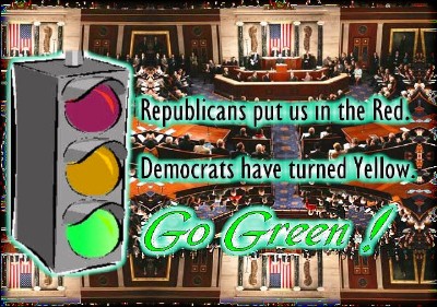 The republicans have left us in the red, the democrats have turned yellow GO GREEN. picture of a stoplight