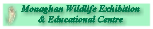 Monaghan Wildlife Exhibition & Educational Centre