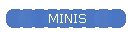 MINIS