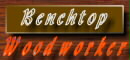 Benchtop Woodworker: The place with all the tools for woodworking.