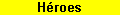 qui�nes  fueron  nuestros  h�roes