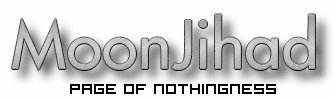 MoonJihad's page of nothingness