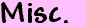 misc.