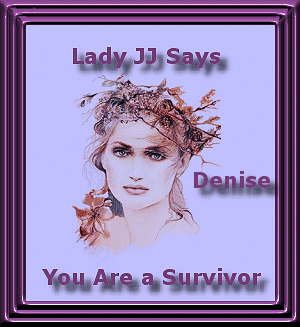 Lady JJ says Denise, You Are a Survivor Award