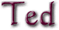 Ted