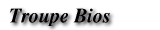 Troupe Bios