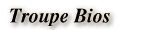 Troupe Bios