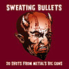 Sweating Bullets