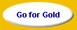  Go for Gold 