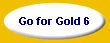 Go for Gold 6