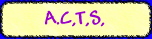A.C.T.S.