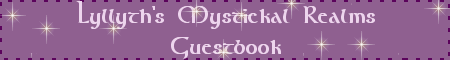 Lyllyth's Mystickal Realms Guestbook