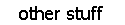 pics\otherstuff.gif (1302 bytes)