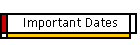 Important Dates