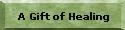 A Gift of Healing