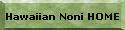 Hawaiian Noni HOME