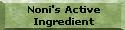Noni's Active Ingredient