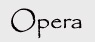Opera