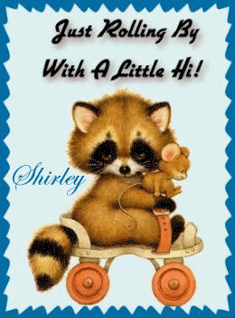 go to&nbsp; Links page&nbsp; & and visit Shirley&nbsp; - give her a big coon hug from me! 