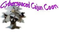 click here to meet Cajun Coon and those critters I den with. . .