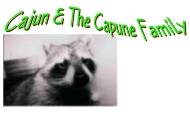 click here and meet Cajun and the Capune Family
