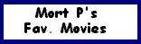 Mort Productions' Favorite Movies