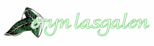 eryn lasgalen...mae govannen!