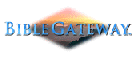 Welcome to the Bible Gateway(TM) - Search the Bible in 

nine languages and multiple Bible Versions