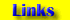 Links
