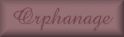 {ORPHANAGE}