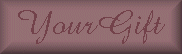 {YOUR GIFT}