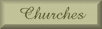 {CHURCHES}