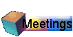 Meetings