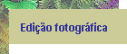 Edi��o fotogr�fica