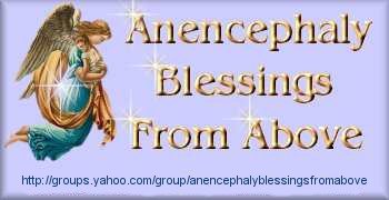 Anencephlay Blessings From Above - A pro-life support group, only for those that carry to term.