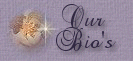 ~~~Our Bio's~~~