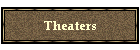 Theaters