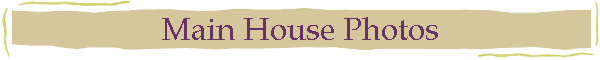 Main House Photos
