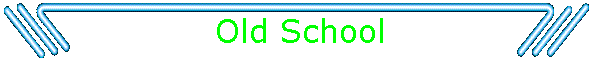 Old School