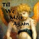 Till We
Meet Again Web Ring