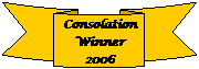 Curved Down Ribbon: Consolation Winner
2006