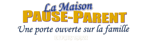 Bienvenue sur le site de la Maison Pause-Parent - Une porte ouverte sur la famille - Cliquez ici pour visiter le site...