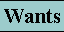 Wants