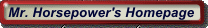 Enter Mr. Horsepower's HomePage