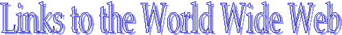 Links to the World Wide Web