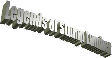 Legends of Stump Lumber