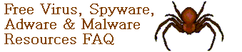 Free Virus, Spyware, Adware
   & Malware Resources FAQ